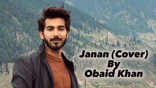 Janan by Obaid Khan | Full Song | Cover |