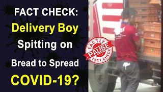 FACT CHECK: Delivery Boy Spitting on Bread to Spread COVID-19? || Factly