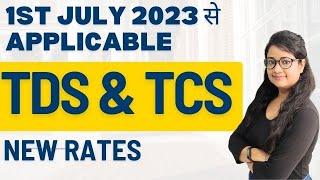 TDS & TCS Rate changes from 1st July 2023 | New TCS rates from July 2023 | TDS & TCS rates 2023