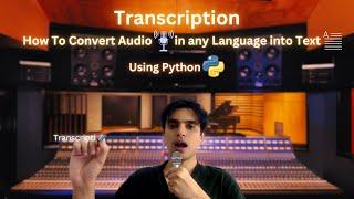 How to convert Audio in any Language into Text using Python: Create Documents with Your Voice 