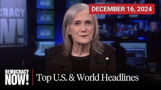 Top U.S. & World Headlines — December 16, 2024