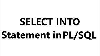 SELECT INTO statement in PL/SQL  |  PL/SQL tutorial