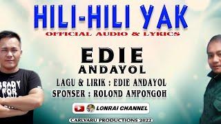 HILI - HILI YAK-EDIE ANDAYOL(Tk) | Official Audio & Lirik