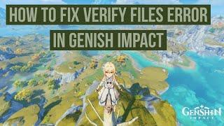 How to Fix Verify files Error in Genish Impact on Windows 10