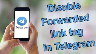 How to disable forwarded link tag in Telegram?