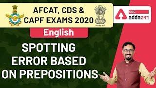 Spotting Error Based On Prepositions | English | AFCAT & CDS Exams Preparation 2020