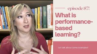 87. What is Performance Based Learning?