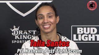 Taila Santos: 'I'm just more complete than Dakota Ditcheva' | PFL Nashville