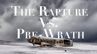 The Rapture Vs. The Pre-Wrath View