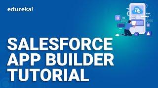 Salesforce App Builder Tutorial | Salesforce Platform App Builder Certification | Edureka