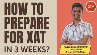 How to Prepare for XAT 2023 in 3 weeks? | Get in to XLRI's MBA Program | XAT Preparation Strategy