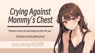 Crying Against Mommy's Chest [F4A][back rubs][cuddles][rain]
