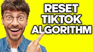 How To Reset TikTok Algorithm (2023)