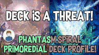 PHANTASM SPIRAL-PRIMOREDIAL In-Depth DECK PROFILE & Discussion!