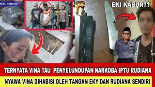 SEMUA TERKEJUT!! VINA TAU PENYELUNDUPAN NARKOBA RUDIANA, NYAW4 VINA DIHABISI OLEH TANGAN EKY SENDIRI