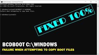 Failure When Attempting to Copy Boot Files Bcdboot Error Windows 10 GPT(UEFI) or MPR (BIOS)