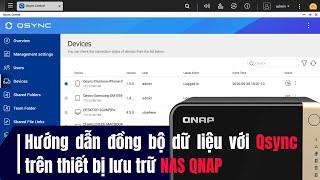 QNAP QSync | Hướng dẫn đồng bộ hóa dữ liệu từ máy tính lên NAS dễ dàng nhất