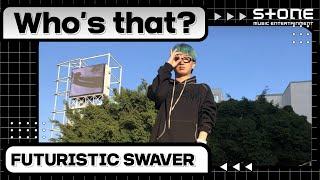 [Stone Music+] Who's That_] Who's That_Futuristic Swaver｜YFGOD, 퓨처리스틱 스웨버