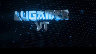 INTRO PARA lugamer yt