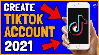 How To Create a TikTok Account 2021