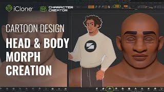 Fast Cartoon Design #1 - Head & Body Morph Creation in Character Creator 3 - by Luis Duarte