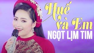 Huế Và Em, Tìm Em Trong Nét Huế - Những Bài Hát Trữ Tình Huế Ngọt Lịm Như Rót Mật Vào Tai