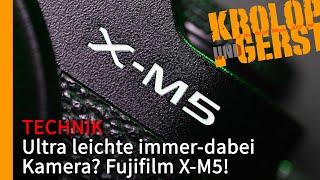 Ultra leichte immer-dabei Kamera? Fujifilm X-M5!  Krolop&Gerst