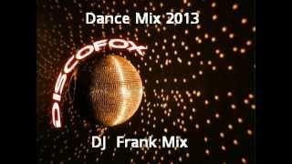 Discofox  Dance  Mix  2013  ( DJ  Frank Mix )