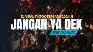 Jangan Ya Dek | VIRAL TIKTOK 2024 | DJ REMIX TERBARU 2024 (OFFICIAL MUSIC) 