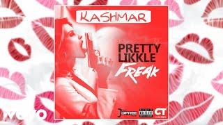 Kashmar - PRETTY LIKKLE FREAK (Official Audio)