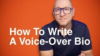 How To Write A Great Voice-Over Bio (Voice-Over Marketing For Beginners)