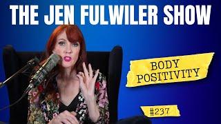 Body Positivity | The Jen Fulwiler Show | Ep. 237