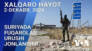 Xalqaro hayot - 2-dekabr, 2024-yil - Suriyada fuqarolar urushi jonlandimi?