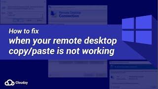 How to fix when your remote desktop copy/paste is not working?