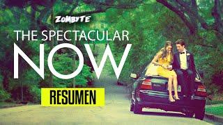 El Esplendoroso Presente Resumen (The Spectacular Now | ZomByte)