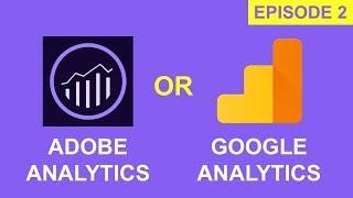 Adobe Analytics vs Google Analytics - Part 2 | Comparison 2018