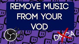 How to Remove Music from Twitch Vods!