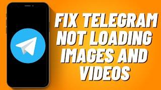 How to Fix Telegram Not Loading Images and Videos (2023)