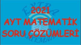 2021 AYT MATEMATİK SORU ÇÖZÜMLERİ