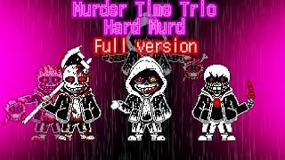 【Undertale AU】Hard Mode! Murder Time Trio Full version