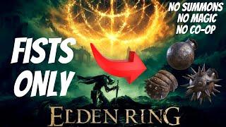 Can I Beat Elden Ring with just Fist Weapons? (No summons, No co-op, No Magic)