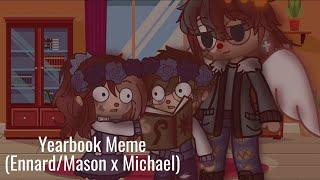 || Yearbook Meme || Ennard/Mason x Michael || My AU || FNaF Gacha