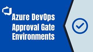 Azure DevOps Pipeline Environments | DevOps Pipeline approval