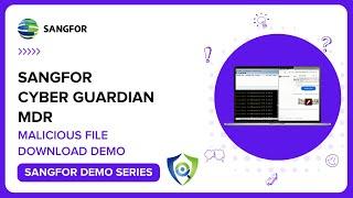 Malicious File Download Demo: How Cyber Guardian MDR Detects and Responds