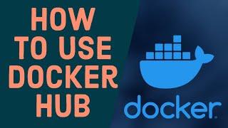 Docker Tutorial for Beginners - How to Use DockerHub