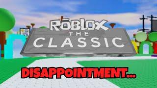 Roblox The Classic Event WAS A DISAPPOINTMENT...