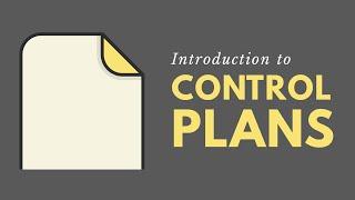 Introduction to Control Plans (Lean Six Sigma)