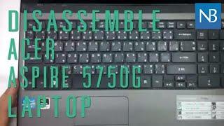 How to take apart/disassemble Acer Aspire 5750G laptop