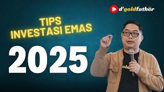 TIPS INVESTASI EMAS 2025 (SIAPKAN DARI SEKARANG)