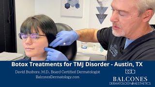 Botox for TMJ | David Bushore, M.D. |Balcones Dermatology & Aesthetics| Austin TX | Ph: 512-459-4869